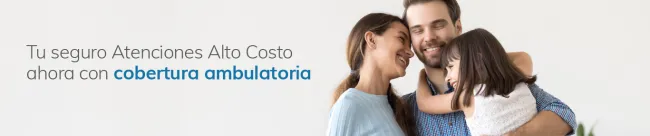 Seguro Atenciones Alto Costo + Cobertura Ambulatoria